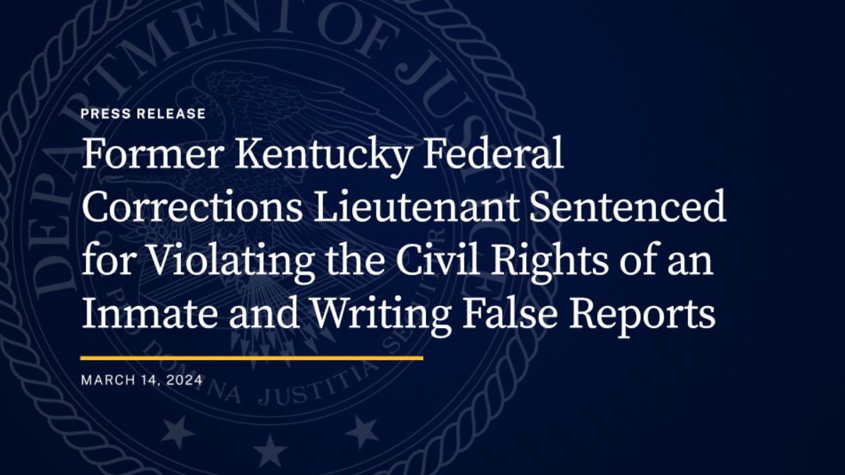 Former Kentucky Federal Corrections Lieutenant Sentenced for Violating the Civil Rights of an Inmate and Writing False Reports 🔗: justice.gov/opa/pr/former-…