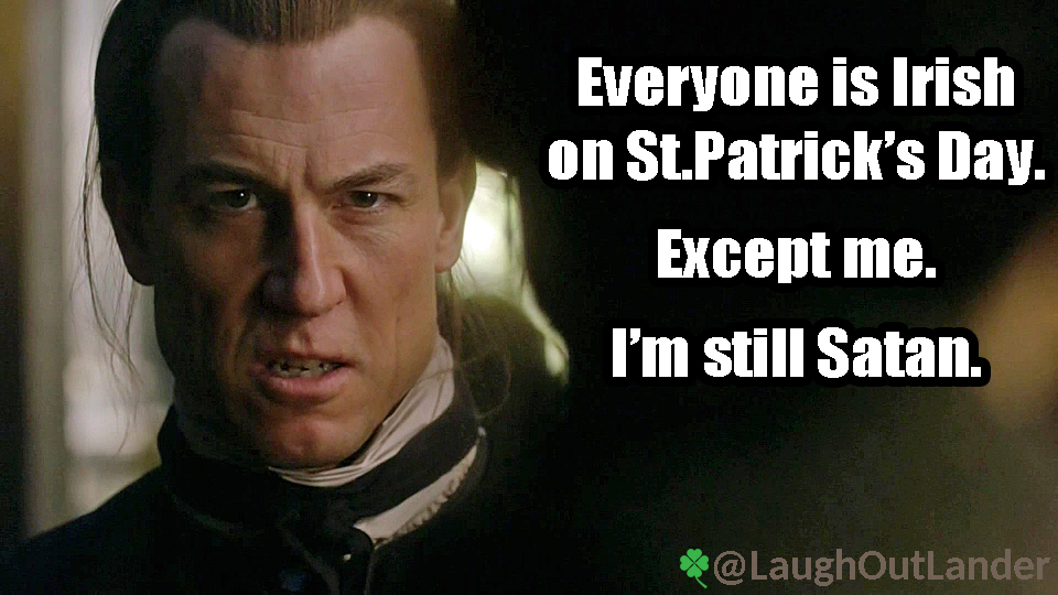 This is our third @LaughOutLander #Outlander #StPatricksDay meme. @TobiasMenzies