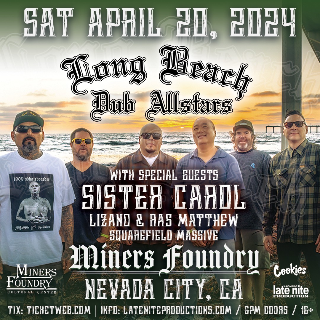 LB Dub Allstars (@lbdamusic) on Twitter photo 420 with <a href="/sistercaroleast/">Sister Carol</a> <a href="/LizanoBand/">Lizano Band</a> and many more <a href="/minersfoundry/">Miners Foundry</a> in Nevada City, CA. Come out and smoke one with us ! 420 with <a href="/sistercaroleast/">Sister Carol</a> <a href="/LizanoBand/">Lizano Band</a> and many more <a href="/minersfoundry/">Miners Foundry</a> in Nevada City, CA. Come out and smoke one with us !