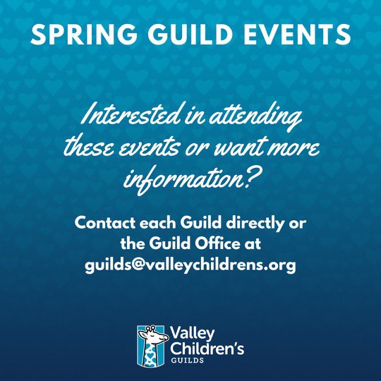 Save the dates for our Guilds' spring fundraising events!   All events benefit our mission of providing the best care to patients across the Central Valley. For more information on an event, reach out to the hosting Guild or contact or Guilds Office at 559-353-7145.