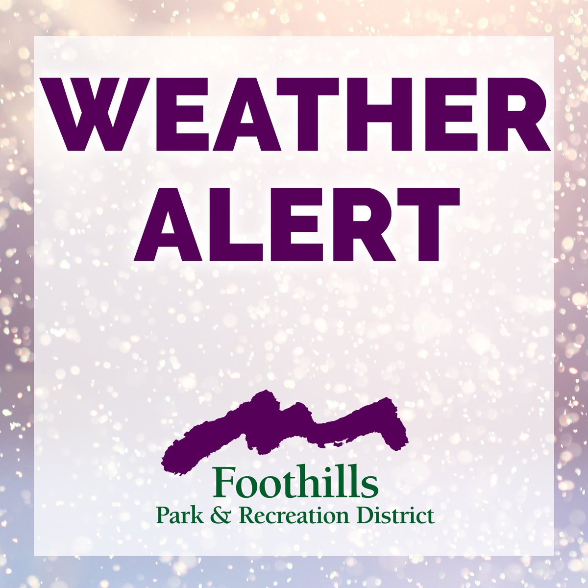 All Foothills Park &amp; Recreation District facilities will open at 10 a.m. on Friday, March 15, 2024.

All classes scheduled prior to 10 a.m. will be cancelled.

Be safe and stay warm!