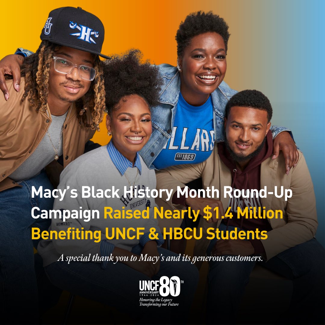 During #BlackHistoryMonth, @Macy’s & its customers raised nearly $1.4 million for @UNCF & HBCUs! Your support is vital in shaping the future of America’s Black leaders. Thank you, Macy’s, & everyone who rounded up their purchase. Your contributions will have a meaningful impact!