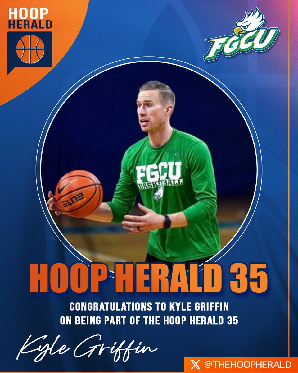 Congrats to @KyleGriffin25 of @FGCU_MBB for being named to the #HH35 Griffin, a Philly native, has done a lot in a short amount of time coaching Only 35, he has been the Associate HC at two schools and continues to make waves in the business