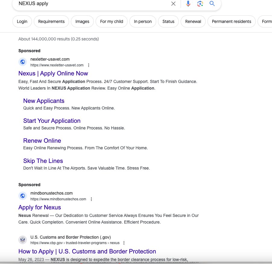 This is the screenshot I get when I type "Nexus apply" into the search query for Google result.  The official @cbpwebsite, which goes to the official NEXUS application is hidden under the third-party middleman websites. Can <a href="/Google/">Google</a> do something about this?