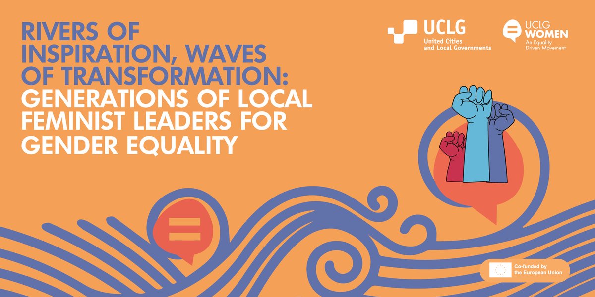 🌀Proud to launch our new publication 'Rivers of Inspiration, Waves of Transformation: Generations of Local Feminist Leaders for Gender Equality'! ✨A journey through the stories shaping the Feminist Municipal Movement: women.uclg.org/sites/default/… #CSW68 LRG Day #Listen2Cities