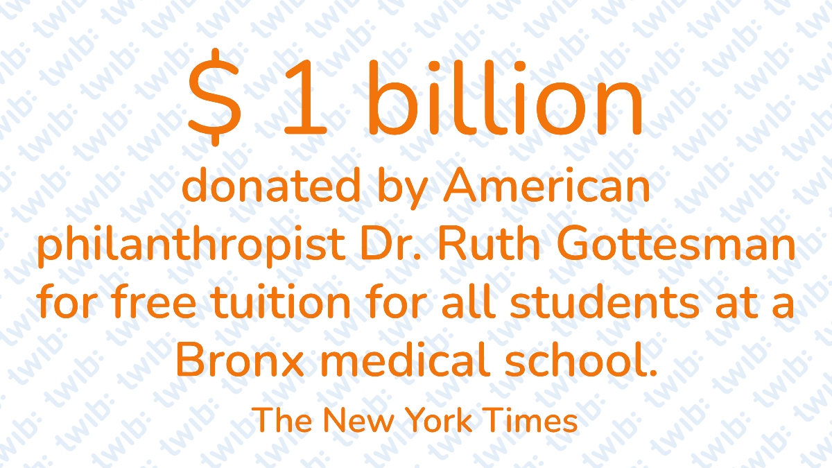 $ 1 billion was donated by American philanthropist Dr. Ruth Gottman for free tuition for all students at a Bronx medical school. – #Didyouknow twib.news/?p=50248