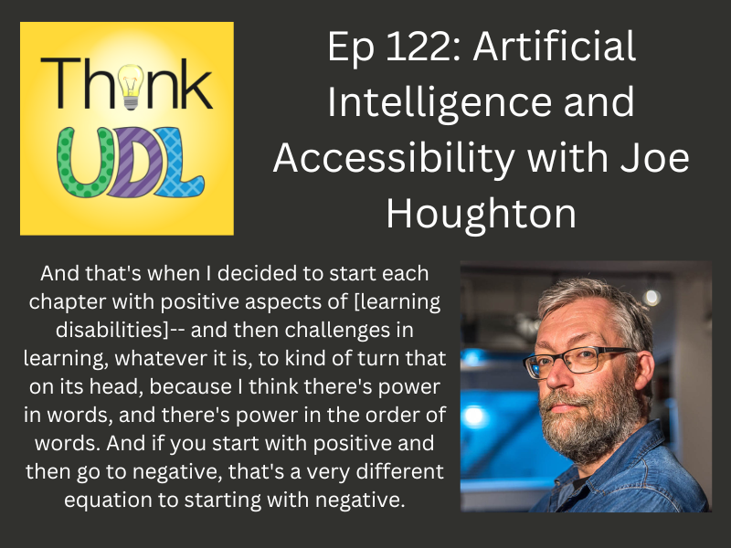 ThinkUDL's tweet photo. Ep 122: Artificial Intelligence and Accessibility with @JoeHoughton is now available! Get it here: https://t.co/k3eiJSqrIt or wherever you listen to podcasts! @LillianNave @udlhe #UDLHE @texthelp @CAST_UDL @UDLIRN https://t.co/5MUgr7ta3F