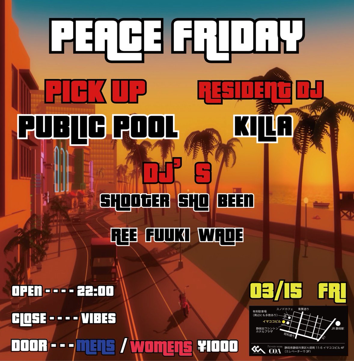 COA_SHIZUOKA's tweet photo. ◾︎3月15日（金曜日）
◾︎【PEACE FRIDAY】
◾︎22:00 OPEN 
DAY : ¥1,000 1DRINK
▷PICK UP
　PUBLIC POOL
▷RESIDENT DJ
　KILLA
▷DJ
　SHOOTER
　SHO
　BEEN
　REE
　FUUKI
　WADE
◾︎SOUND &amp; ACCESS
https://t.co/PbHlds79Mn https://t.co/WRvCEjwYUR