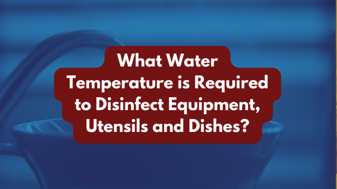 EasyHomeImprove's tweet photo. What Water Temperature is Required to Disinfect Equipment, Utensils and Dishes? - https://t.co/HQX45FyrRG https://t.co/k5hzlJKMdI