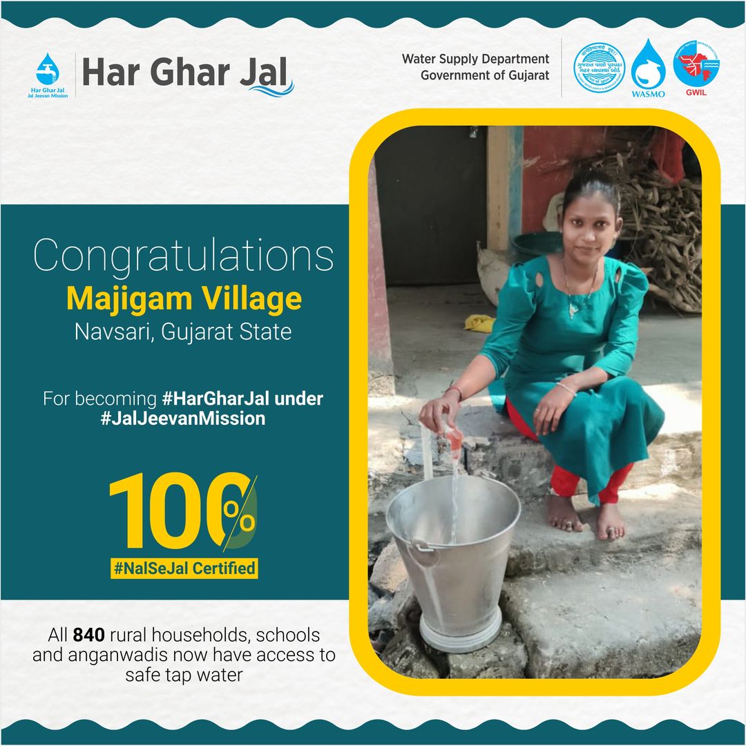 Congratulations to all the people of Majigam Village of #Navsari, #Gujarat State, for becoming 100% #HarGharNalSeJal certified. All 840 rural households, schools and anganwadis are now getting safe tap water under #JalJeevanMission