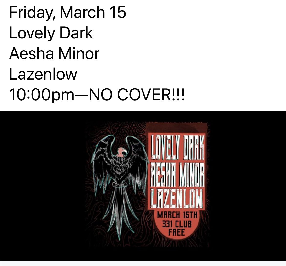 Friday, March 15
Lovely Dark
Aesha Minor
Lazenlow
10:00pm—NO COVER!!!