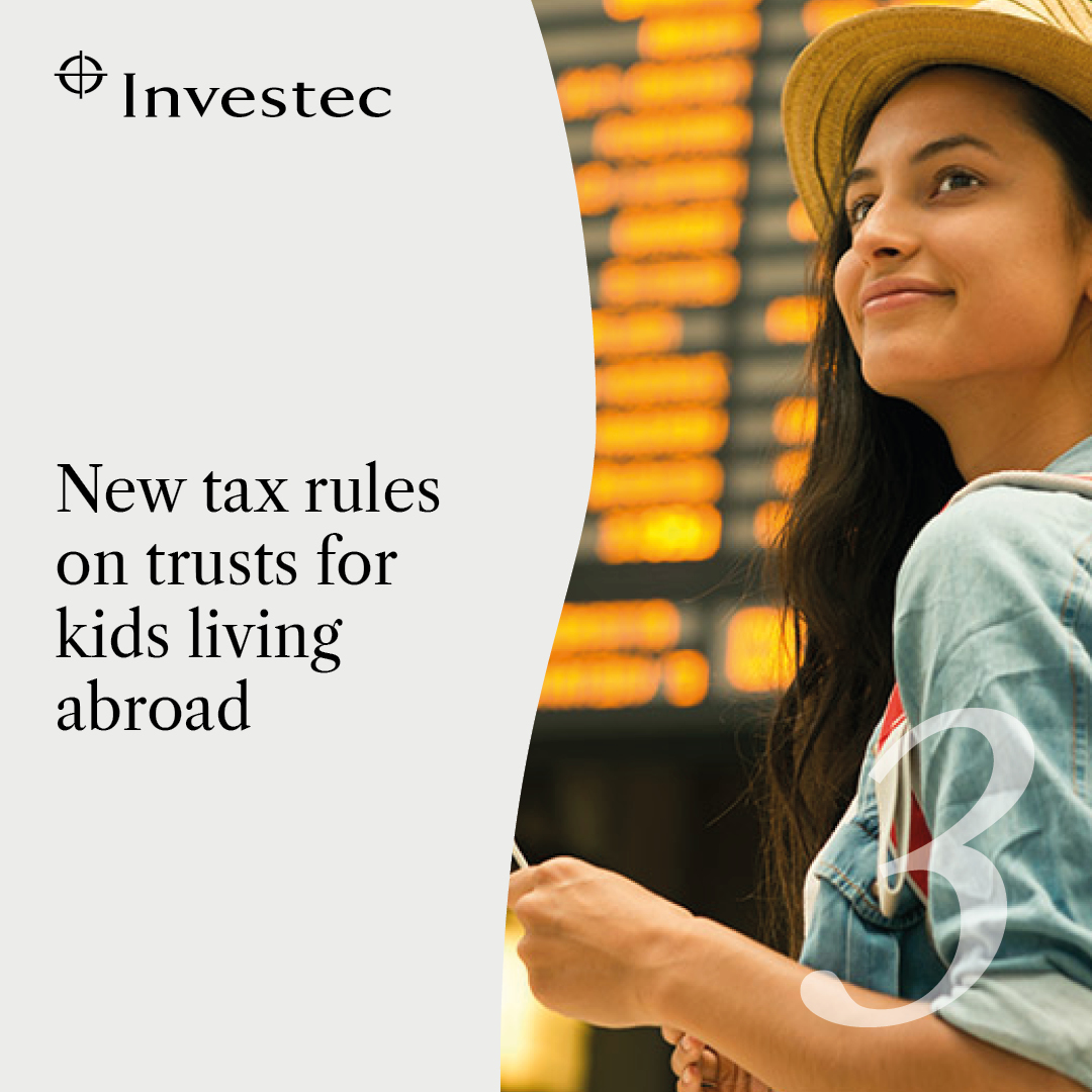 Investec's tweet image. 3️⃣ New tax rules on trusts for kids living abroad: link.investec.com/56s3yr
#InvestecSA #FocusFive