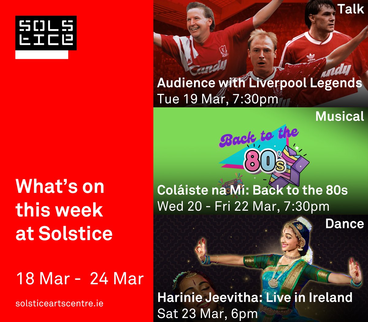 What’s on this week at Solstice: ⚽ An Audience with Liverpool Legends 🌟 Back to the 80s 💃 Harinie Jeevitha: Live in Ireland Book now at solsticeartscentre.ie