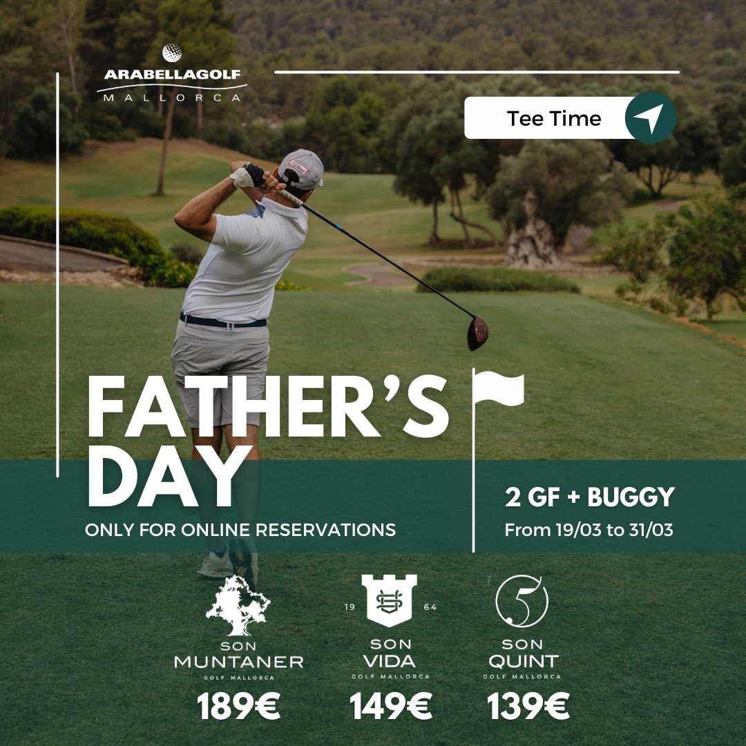 ¡Celebre el Día del Padre en #ArabellaGolfMallorca!💚🏌⛳ #GolfSonMuntaner 189€. #GolfSonVida 149€.  #GolfSonQuint 139€. Tee times disponibles para jugar del 19.03.24 hasta el 31.03.24. Sujeto a disponibilidad. 👉Reservas online: bit.ly/FathersDay_24