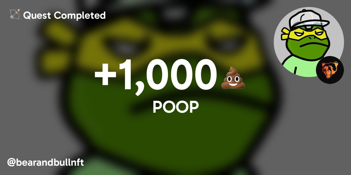 pierre_frelot's tweet photo. I just earned 1,000 POOP for completing a Quest at @bearandbullnft https://t.co/ZuRsOtMDLF