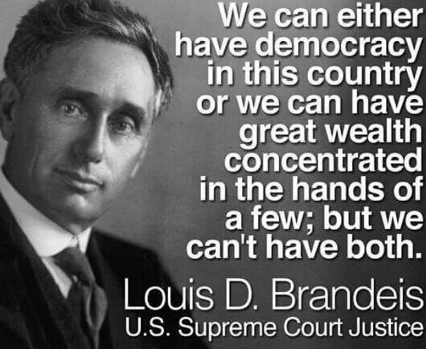 Justice Brandeis was right over 100 years ago. He's still right today. Three words: tax the rich.