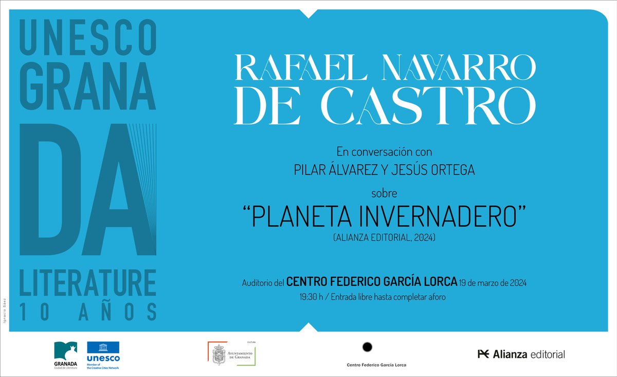 Rafael Navarro de Castro, autor de «Planeta invernadero», en conversación con Pilar Álvarez, editora de Alianza, y Jesús Ortega, coordinador del programa Granada Ciudad de Literatura Unesco. Martes 19 de marzo a las 19:30 h, en el auditorio del Centro Federico García Lorca.