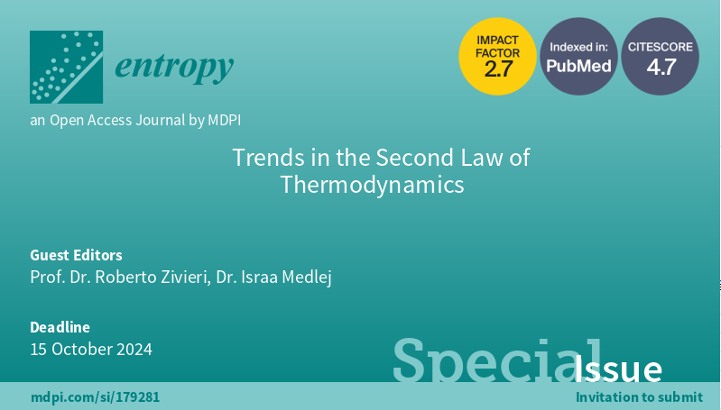 Entropy_MDPI's tweet photo. New #SpecialIssue "Trends in the Second Law of Thermodynamics", edited by Roberto Zivieri and Israa Medlej, is open for submission! https://t.co/RJ9GVcflLZ

#SecondLawofThermodynamics
#entropy
#Clausius #equality
#Clausiusinequality
#reversibility
#irreversibility https://t.co/YL2bY15Kve