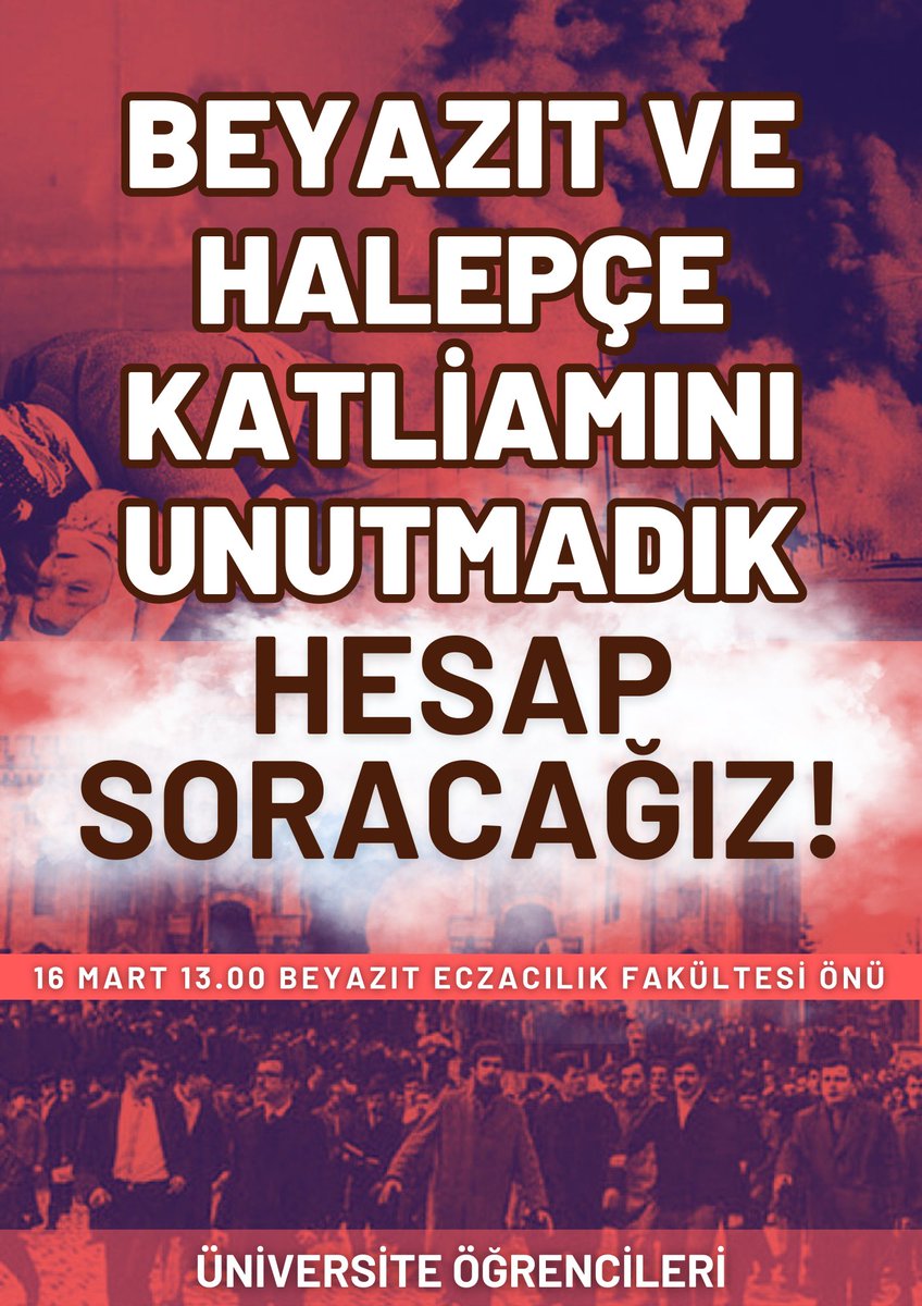 #Beyazıt ve #Halepçe katliamlarının yıl dönümünde İstanbul Üniversitesi Eczacılık Fakültesi önündeyiz! Katillerden hesabı gençlik soracak! 🗓️16 Mart 🕐13.00 📍 İÜ Eczacılık Fakültesi Önü