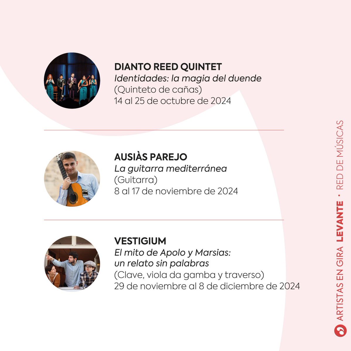 ¡Seguimos con los artistas que estarán de gira durante la temporada 24-25 en la zona levante de España! ⬇️

🔸 DIANTO REED QUINTET (Quinteto de cañas) 

🔹 AUSIÀS PAREJO (Guitarra) 

🔸 VESTIGIUM ENSEMBLE (Clave, viola da gamba y traverso) 

1/4

#reddemusicas #jmespaña
