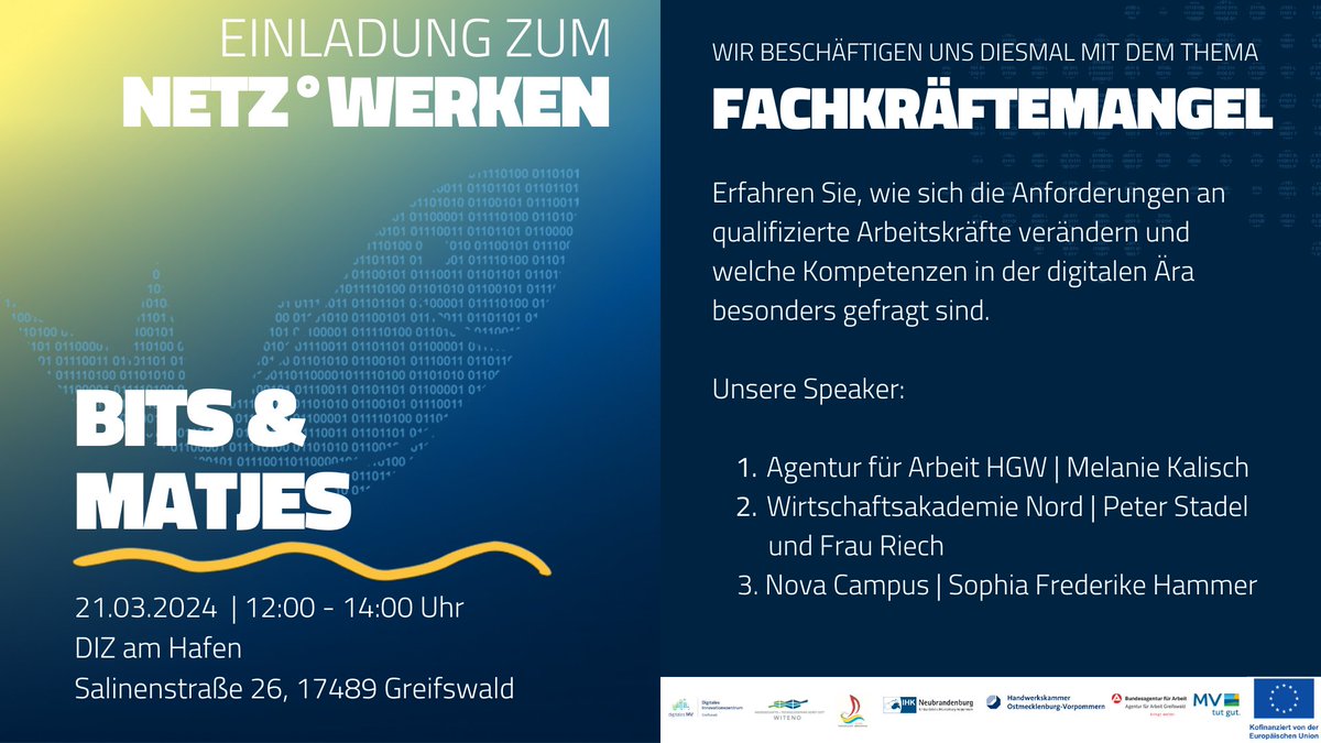 Die Handwerkskammer lädt am 21.03.24, Beginn 12 Uhr, mit Partnern zu einer Netzwerkveranstaltung zur Fachkräftesicherung ein: DIZ, Salinenstr. 26, Greifswald. Bei "Bits &amp; Matjes" dreht sich alles um d. Austausch zu den sich wandelnden Anforderungen an qualifizierte Arbeitskräfte.