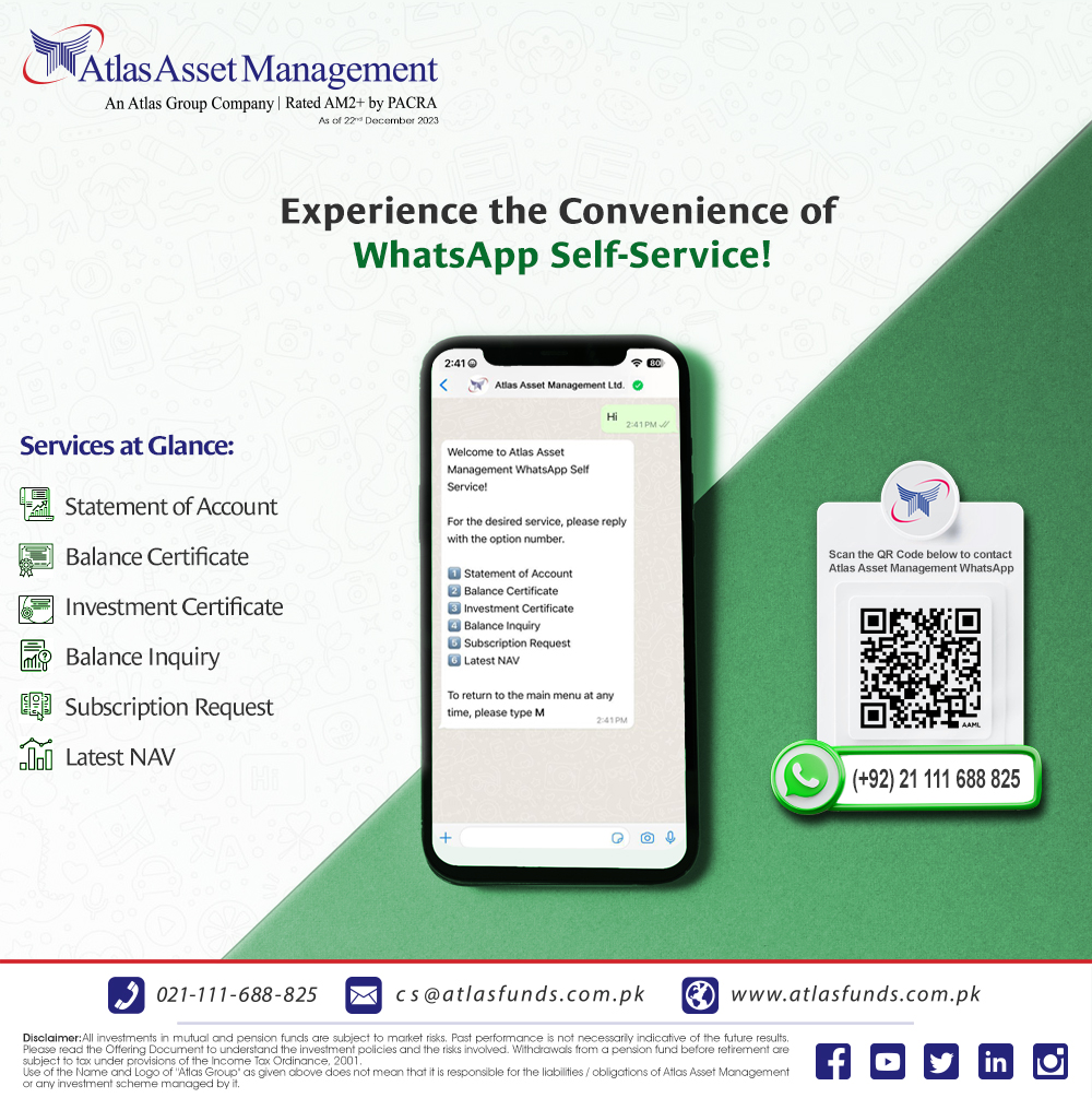 Atlas Asset Management WhatsApp Self-Service is live Now!

Call us: 021-111-688825 (MUTUAL) or visit atlasfunds.com.pk and start your investment journey with us!

#whatsapp #mutualfunds #pensions #savings #investments #whatsappselfservice