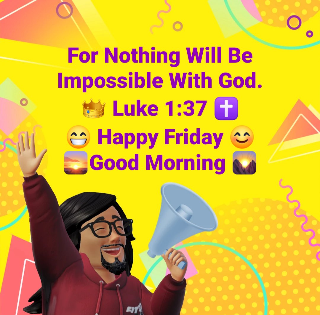 For Nothing Will Be Impossible With God.👑 Luke 1: 37 ✝️ 
😁 Happy Friday 😊 🌅Good Morning 🌄 in Jesus Name, Amen 🙏🏽 #luke137 #goodmorning #happyfriday #GodBlessYouAll #jesusismysavior #jesuslovesyou❤️ #white_theodore #buildabetterversionofthebestyou #atlantaga #atl #georgiausa