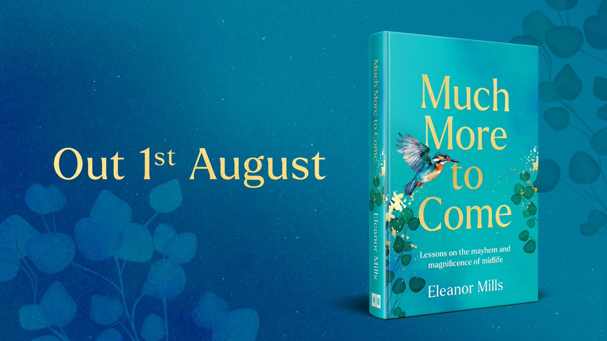 Much More to Come: Lessons on the Mayhem and Magnificence of Midlife by @EleanorMills is out with @HQstories in August! harpercollins.co.uk/products/much-…
