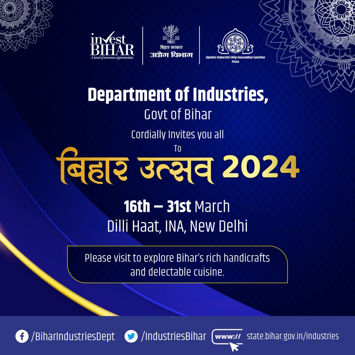 The Department of Industries govt of Bihar Invites you at Bihar Utsav from 16th to 31st March. Venu :Delhi Haat,INA,New Delhi #IndustriesBihar #BIHARHAITAIYAR #InvestInBihar @SandeepPoundrik