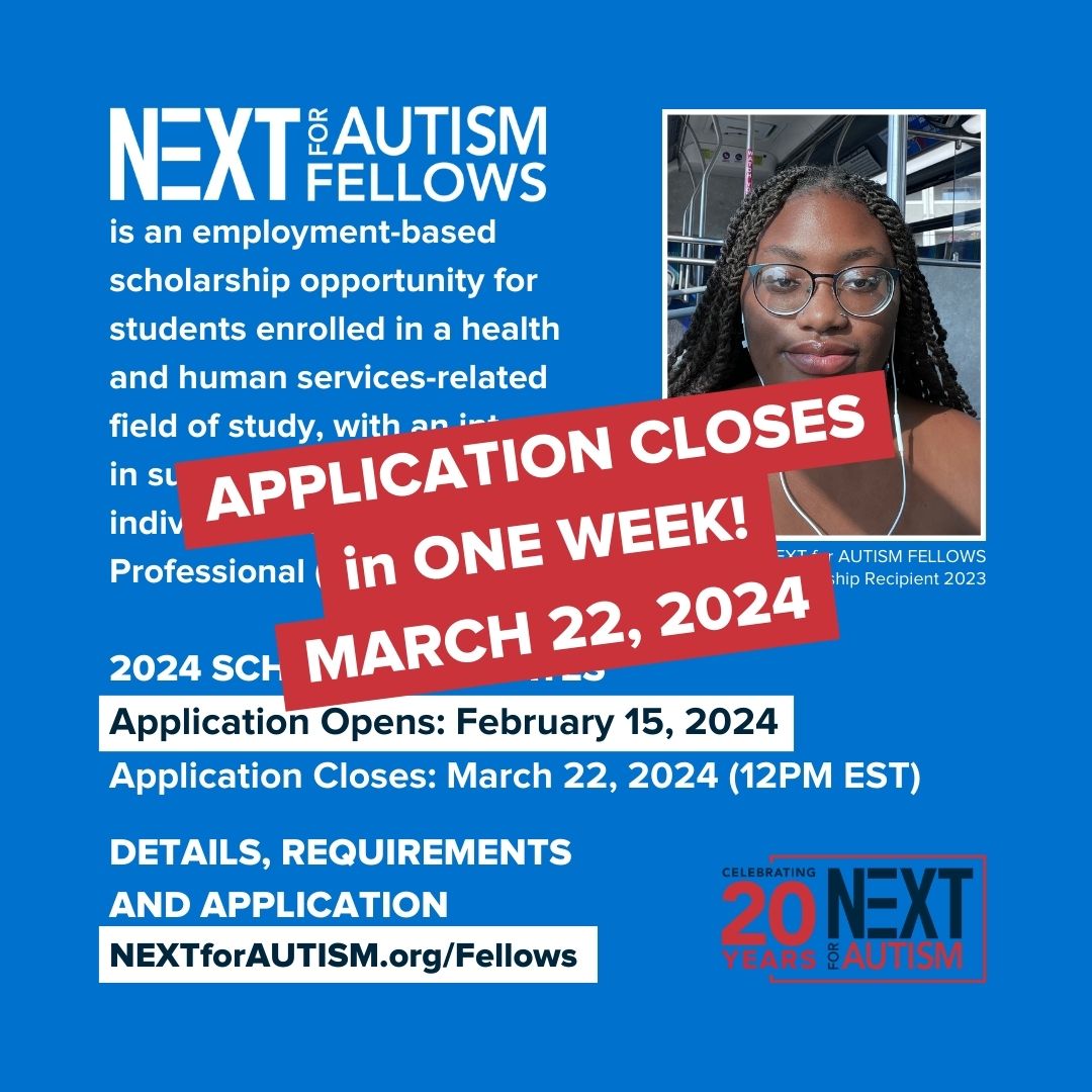 The NEXT for AUTISM FELLOWS application portal closes in ONE WEEK, on March 22, 2024! See guidelines & participating partners for this employment-based scholarship opportunity at NEXTforAUTISM.org/Fellows. #NEXTforAUTISMFELLOWS #SupportAutisticAdults #DirectSupportProfessional