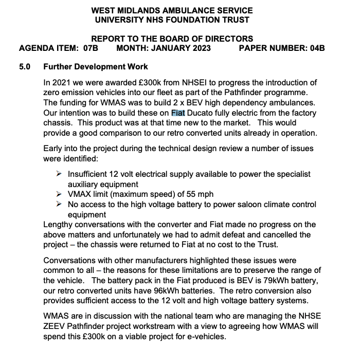 One of those pilots is taking place in the West Midlands In 2021, they hoped to use electric Fiat Ducato chassis to build electric ambulances – but as they report in Jan 2023 board papers, this didn't work out 7/ wmas.nhs.uk/wp-content/upl…