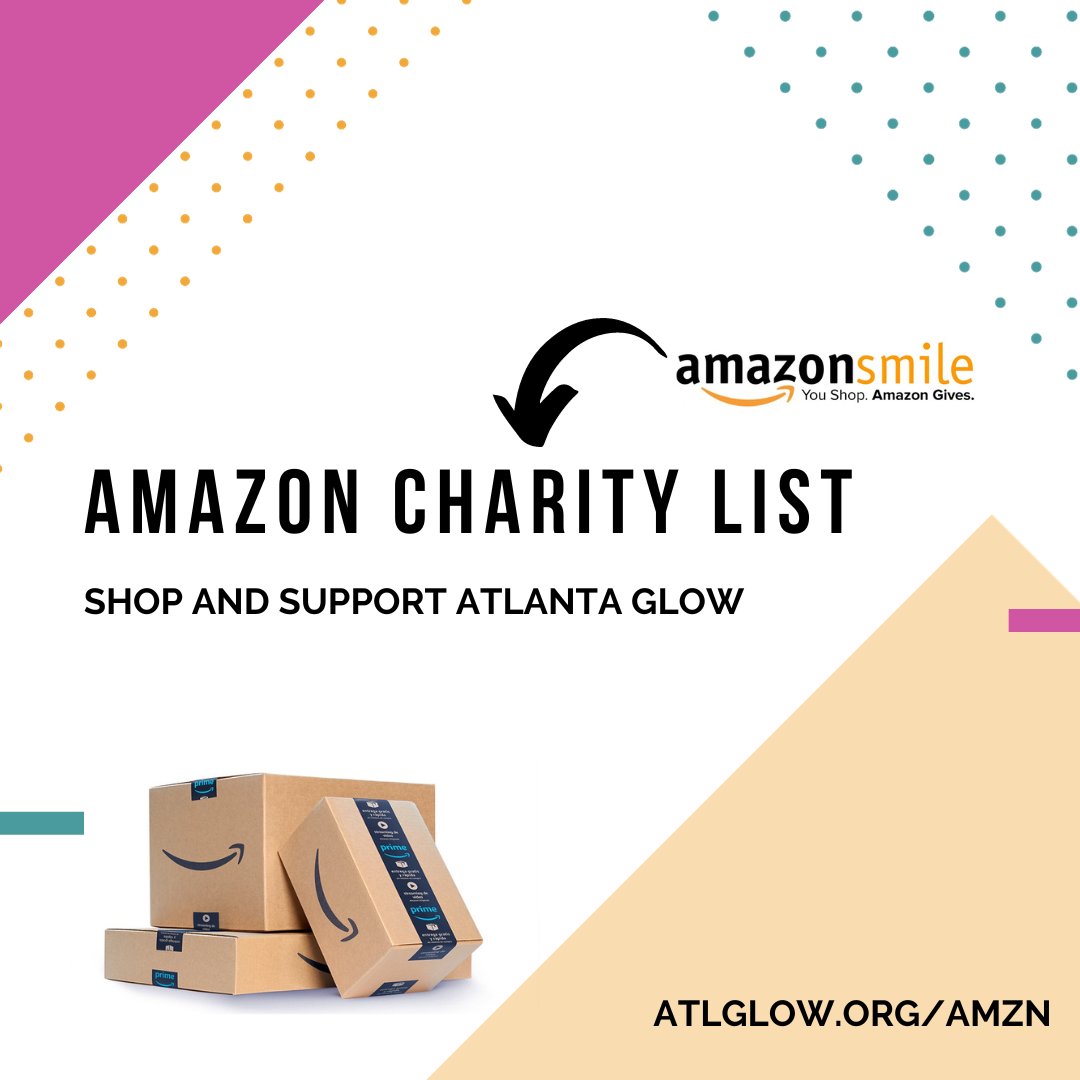 With AmazonSmile, Amazon will donate 0.5% of your purchases to Atlanta GLOW without you spending a penny more. Turn on AmazonSmile within the Amazon app under the app settings or set it up via desktop at smile.amazon.com/ch/85-0530070 to start generating charitable donations.