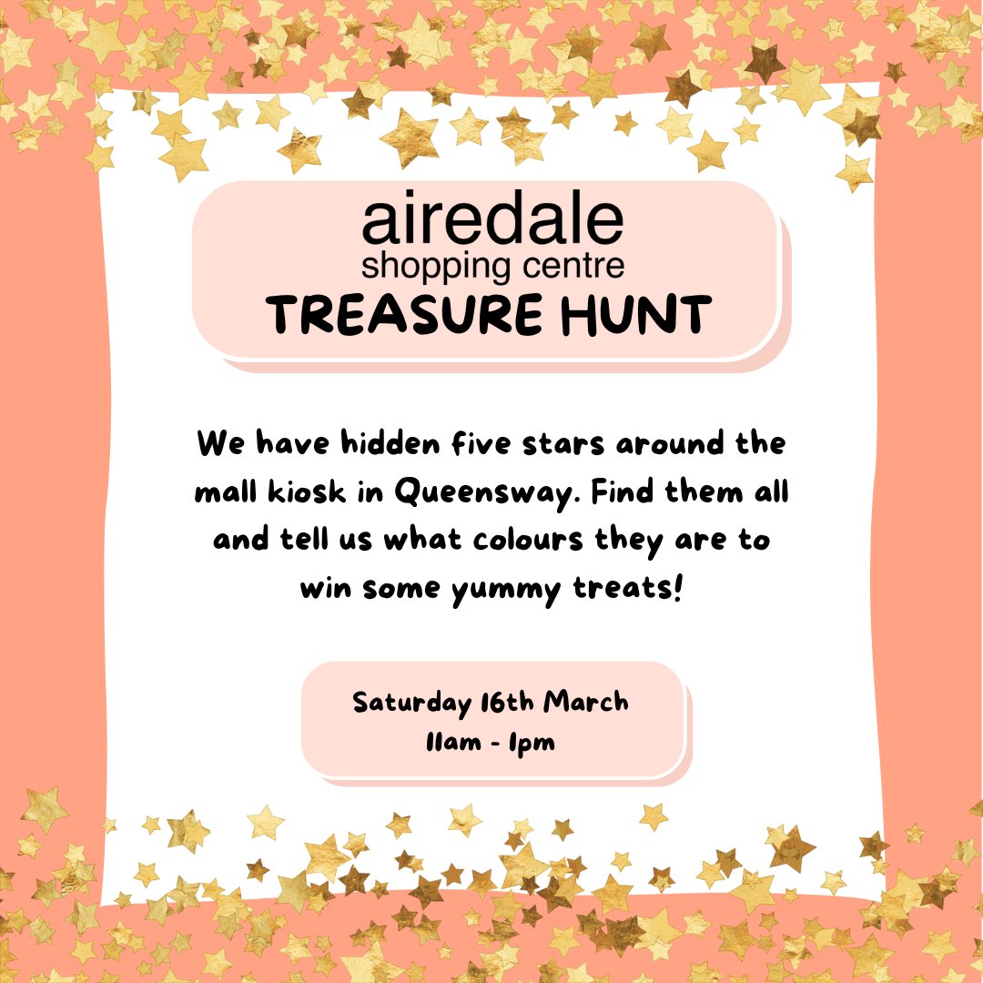 ⭐ The the Airedale Treasure Hunt - SATURDAY from 11am - 1pm.⭐ Five stars have been hidden around the mall kiosk. Let us what colours they are to win some yummy treats. Pick up your worksheet from one of the Airedale staff who will be handing them out around the mall kiosk.