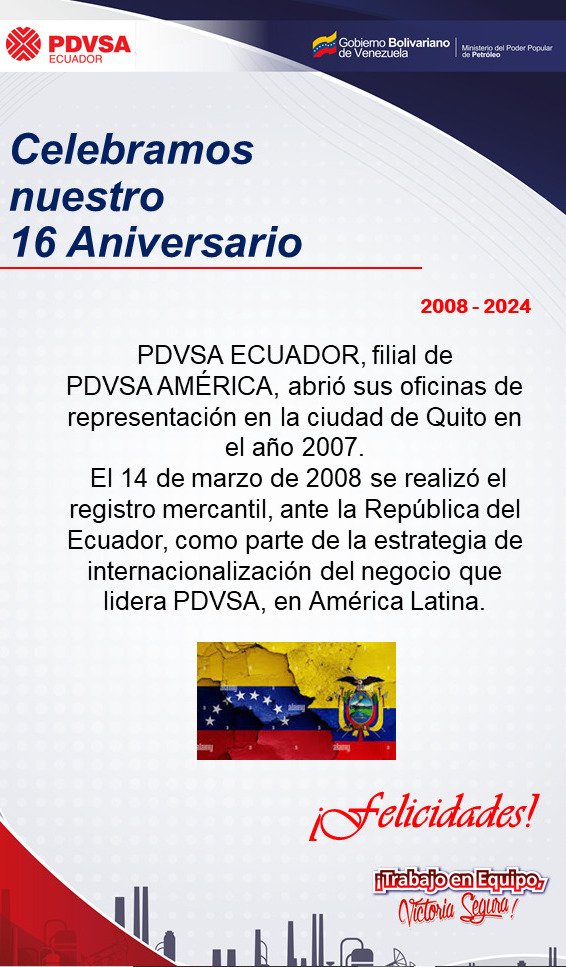 Hoy la filial Ecuador está de celebración, pues se conmemoran 16 años de su creación para apuntalar proyectos y negocios de carácter energético en la región bajo los lineamientos de <a href="/PDVSA_America/">PDVSA América</a>