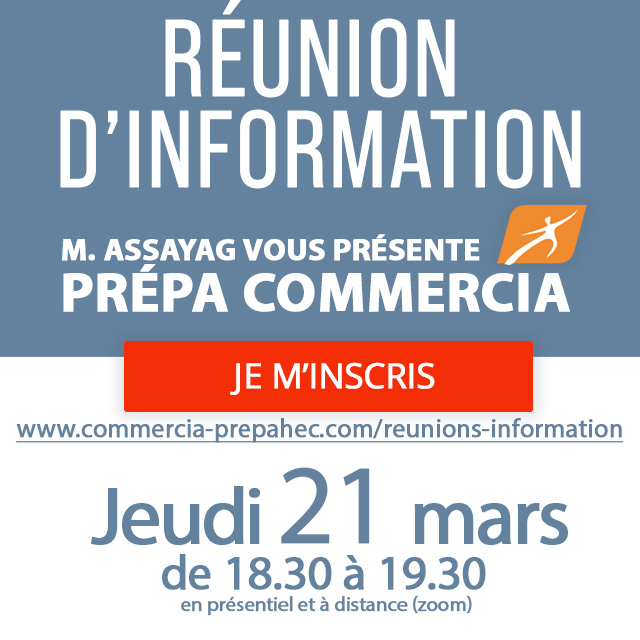 Jeudi 21 mars réunion d’information
De 18.30 h à 19.30 h
En présentiel et à distance
Monsieur Assayag vous présente la Prépa Commercia
commercia-prepahec.com/reunions-infor…