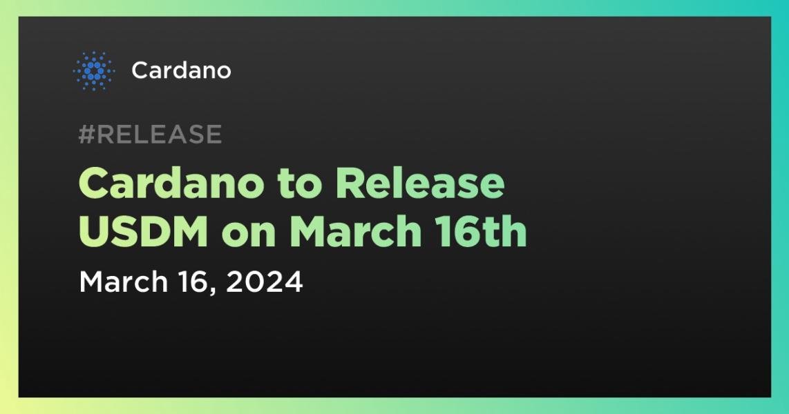 #Cardano Set to Launch USDM Stablecoin in United States on March 16

#CardanoADA #ADA #CardanoCommunity
