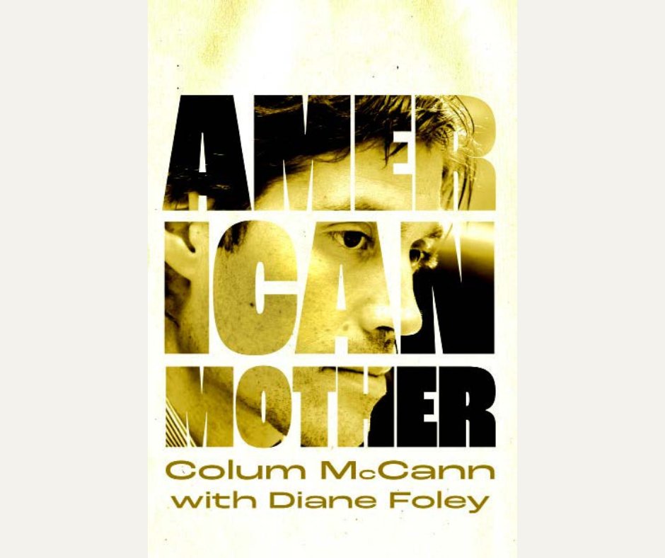 TONIGHT! Friday, March 15, 2024 - 7 PM Colum McCann & Diane Foley — American Mother - with Peggy Collins — at The Wharf, @PoliticsProse, in Washington, DC politics-prose.com/colum-mccan-di…