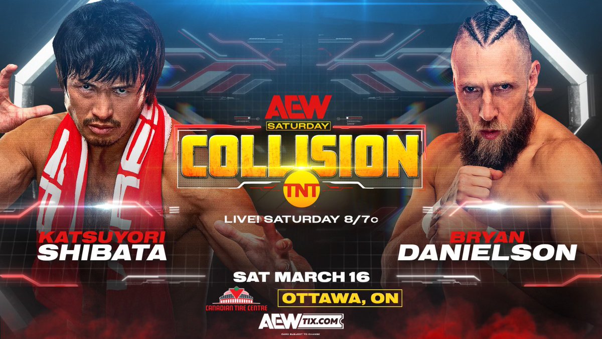 TOMORROW, Sat 3/16 Ottawa, ON Saturday Night #AEWCollision TNT 8pm ET/7pm CT An Impossible Dream @K_Shibata2022 vs @bryandanielson Before his #AEWDynasty Dream Match vs @WillOspreay, Bryan collides vs Shibata, who aims for payback vs BCC in his own personal Dream Match TOMORROW