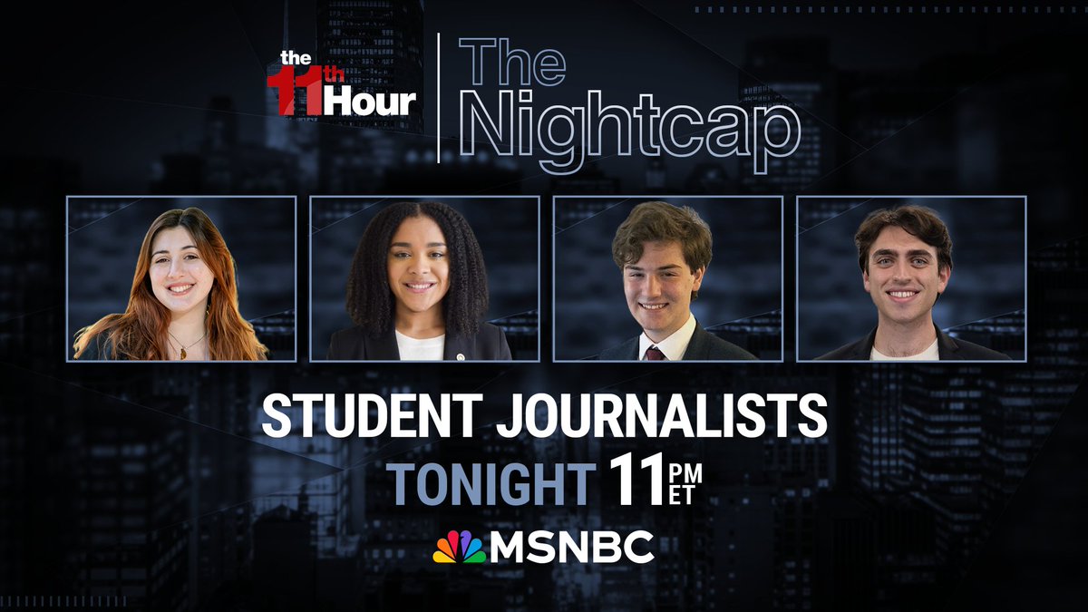 TONIGHT: In a special Friday #Nightcap @SRuhle is joined by a panel of student journalists from around the country who bring their diverse perspectives to discuss the biggest political stories of the week. Tune in to @11thHour tonight at 11pm ET on @MSNBC.
