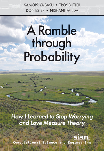 Check out a new SIAM book, A Ramble Through Probability: How I Learned to Stop Worrying and Love Measure Theory, by Samopriya Basu, Troy Butler, Don Estep, and Nishant Panda! #SIAMBooks

For more information and to order: epubs.siam.org/doi/10.1137/1.…