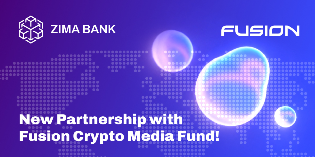 📢 New Partnership with Fusion Crypto Media Fund 🤝 We are excited to announce that Zima Bank is partnering with Fusion Crypto Media Fund (fusioncrypto.fund), a leader in crypto-project investments. This partnership unlocks new opportunities for our clients. Additionally,