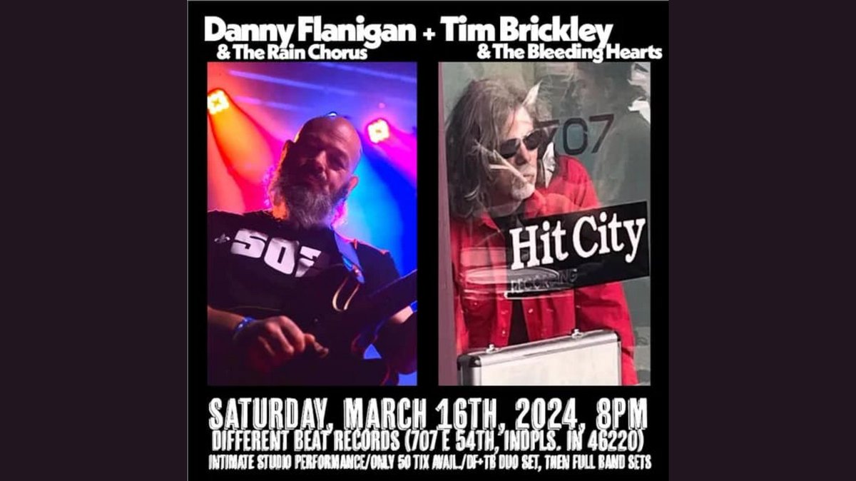 Danny Flanigan &amp; The Rain Chorus | Tim Brickley &amp; The Bleeding Hearts | Saturday, March 16th, 2024. 8PM | DifferentBeat Records | 707 E. 54th Street, Indy 46220)
