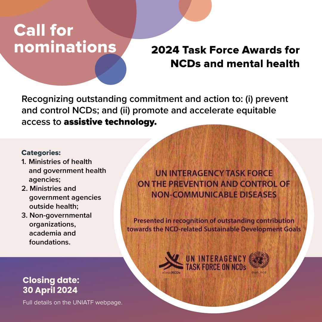 📣The @UN Task Force on Non-communicable Diseases is now accepting nominations for 2024 Task Force Awards. Awards 🏆 will recognize outstanding commitment and action to: 🫀🫁🧠 prevent and control #NCDs   👩🏽‍🦽🦻👨🏽‍🦯promote #AssistiveTechnologies and accelerate equitable access to