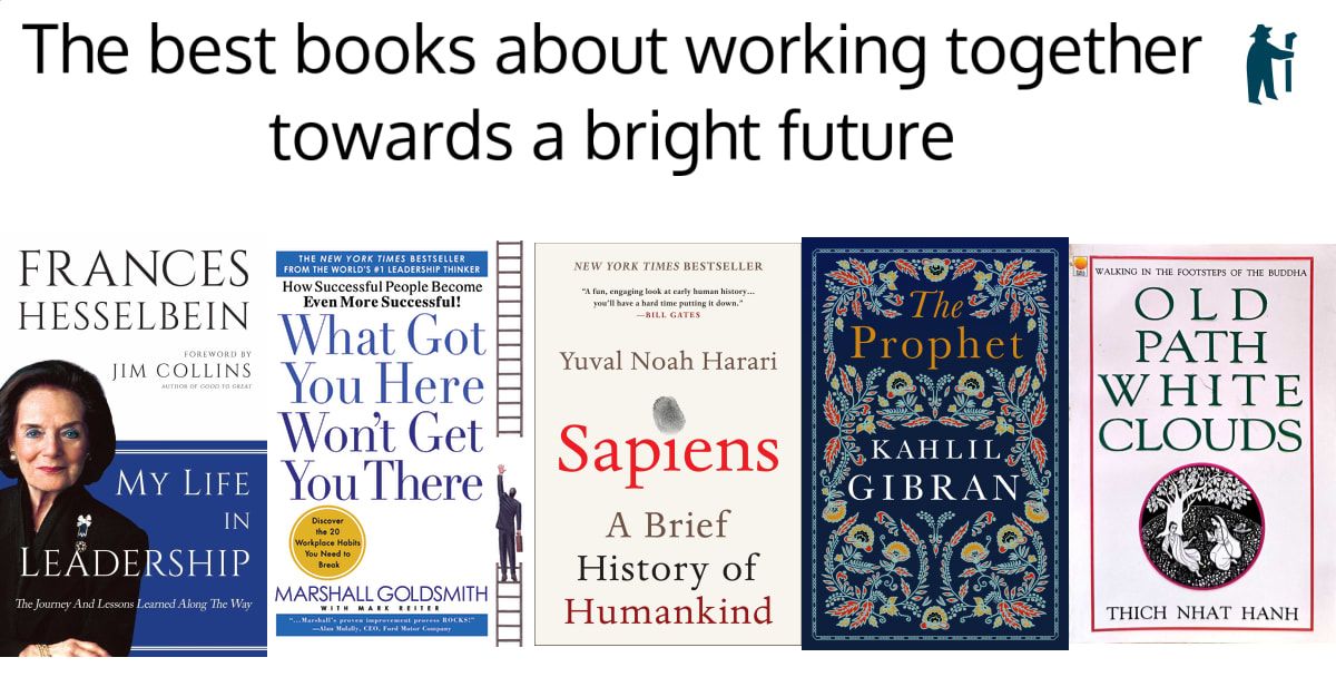 5 great books about working together towards a bright future. Read more about these books and why I picked them at: bit.ly/3Pjya1e #workingtogether #brightfuture #mylifeinleadership