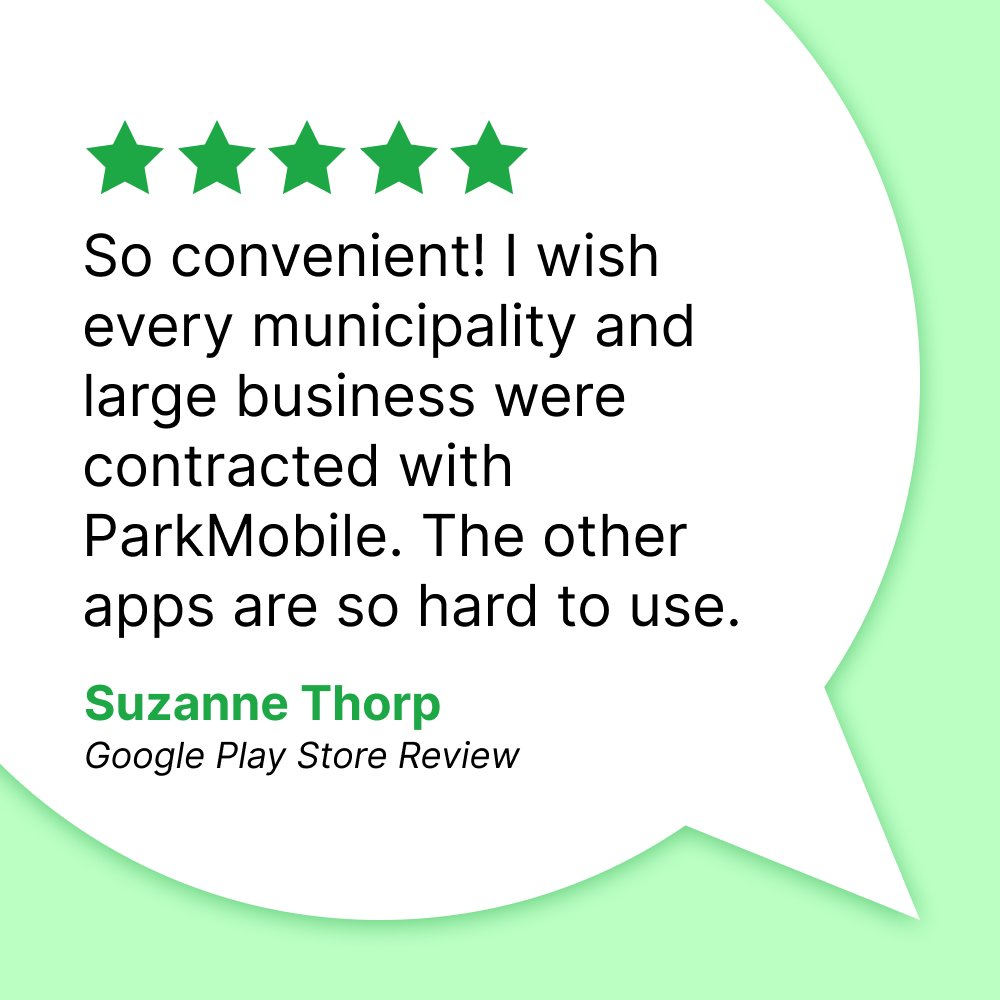 It doesn't get much better than this ⭐️⭐️⭐️⭐️⭐️ review. ✅ Convenient ✅ Easy to use ✅ Wishing every city used ParkMobile Thank you for taking the time to brighten our day! ✨