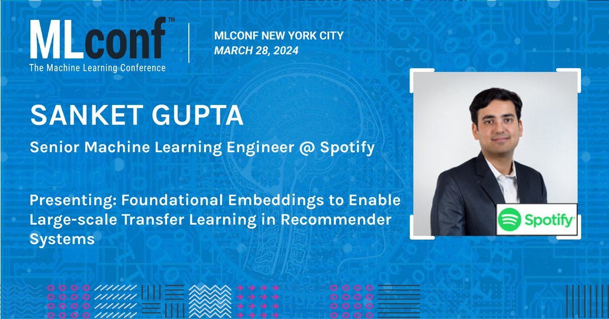 Don't miss Sanket Gupta, Senior Machine Learning Engineer <a href="/Spotify/">Spotify</a> who will present "Foundational Embeddings to Enable Large-scale Transfer Learning in Recommender Systems" <a href="/MLconf/">MLconf</a> NYC. Register now: bit.ly/MLconf_NYC_2024