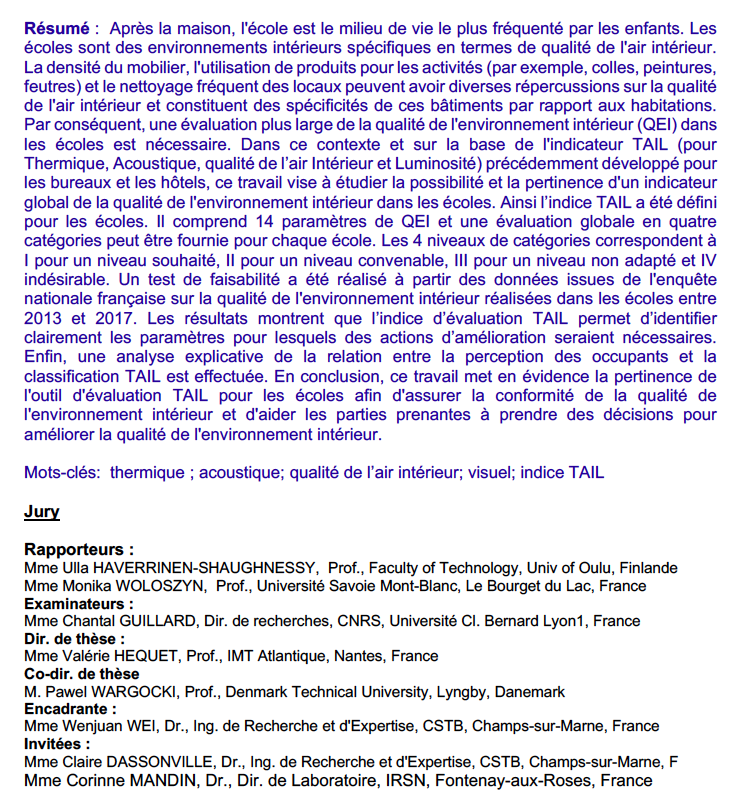 M. Minh-Tien TRAN (IMT Atlantique - DSEE  <a href="/LaboGEPEA/">GEPEA</a>  équipe TEAM) présentera sa thèse « Construction d'un indicateur agrégé de la qualité de l'environnement intérieur dans les écoles »  le 18/03 2024, 14h - CSTB Paris 
co-encadrement: IMT Atlantique-GEPEA-CSTB
Financement: CSTB