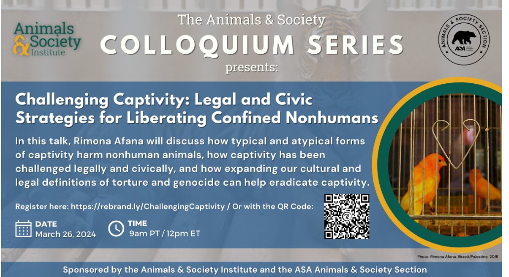 Join us for our next Animals and Society & @asi_org Colloquium! Challenging Captivity:  Legal and Civic Strategies for Liberating Confined Nonhumans. With Dr. Rimona Afana. Mar 26 @ 9am PT/ 12pm ET. Register: rebrand.ly/ChallengingCap… Registration is free and open to the public!