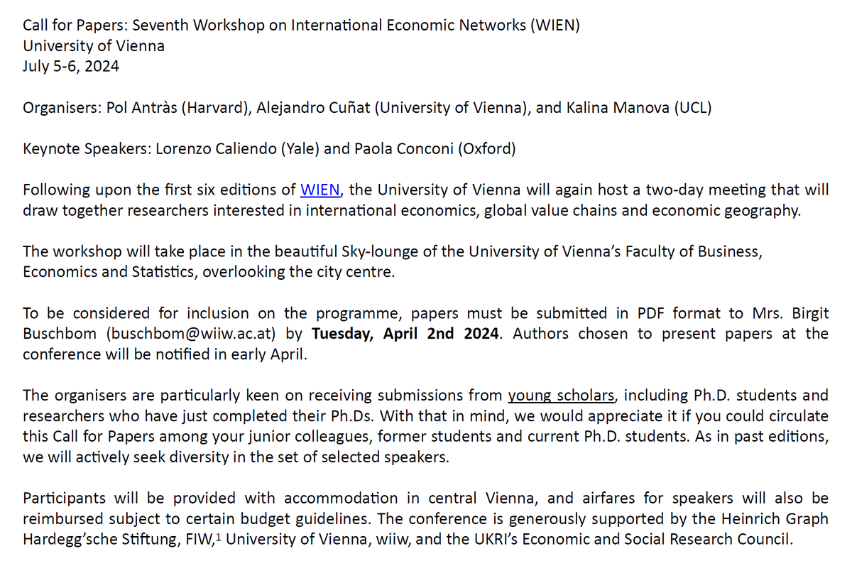 Alejandro Cuñat, Kalina Manova and I are co-organizing the 7th Workshop on International Econmomic Networks (WIEN) to take place in beautiful Vienna on July 5-6, 2024. Send us a paper for consideration! We're particularly keen on receiving submissions from young scholars.