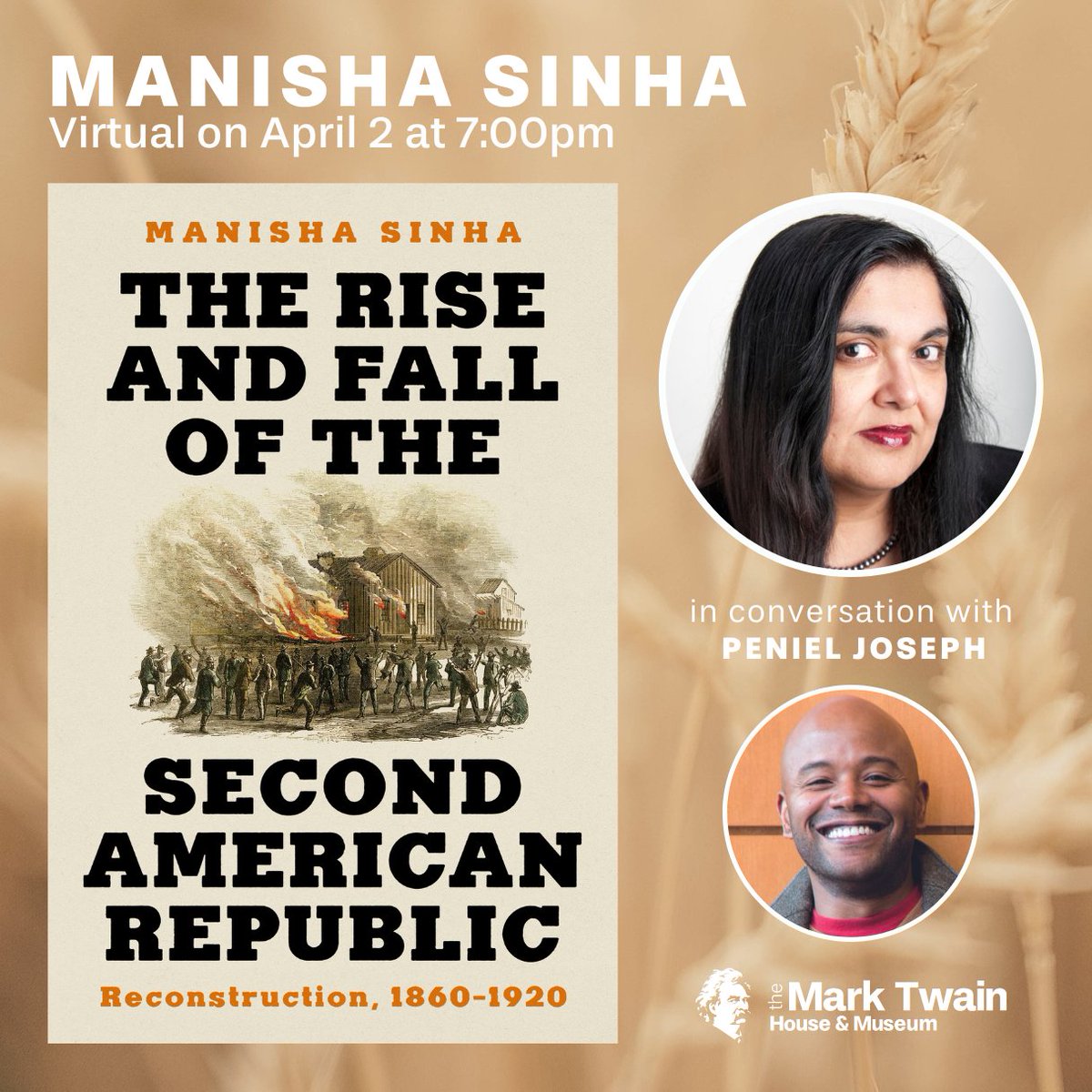 Tuesday, April 2 at 7:00pm ET - THE RISE AND FALL OF THE SECOND AMERICAN REPUBLIC with author @ProfMSinha and @PenielJoseph (Virtual) Choose your own price for non-members. Free for members. Learn more & REGISTER HERE: marktwainhouse.org/event/the-rise…